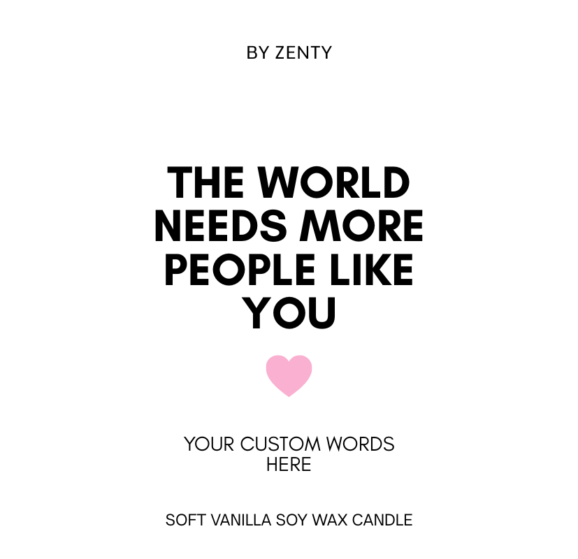 Personalised World needs more people like you Scented Candle