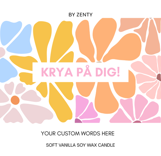 Personalised Krya på dig Flowers Scented Candle
