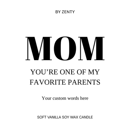 Personalised Mom You're One of My Favorite Parents Scented Candle