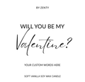 Personalised Will you be my valentine Scented Candle